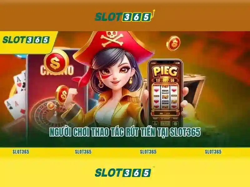 Slot365 - Trải nghiệm đánh bạc trực tuyến an toàn và thú vị