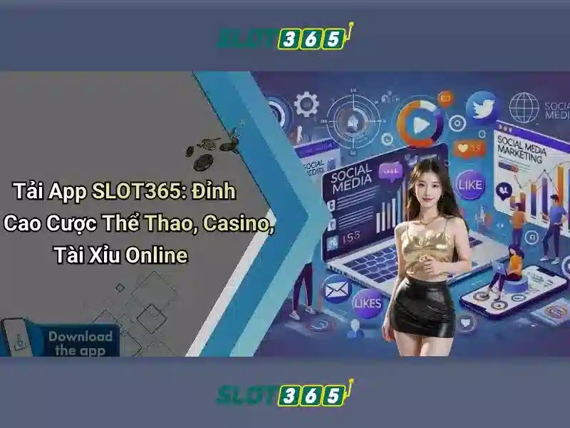 Tại sao chọn Slot365 cho chơi trực tuyến
